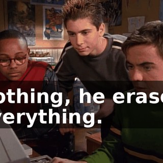 Nothing, he erased everything.
