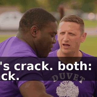 - It's crack. both: It's crack.