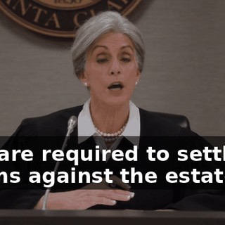 you are required to settle all claims against the estate.