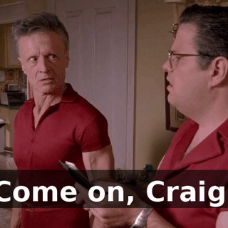Come on, Craig.