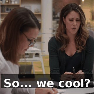 So... we cool?
