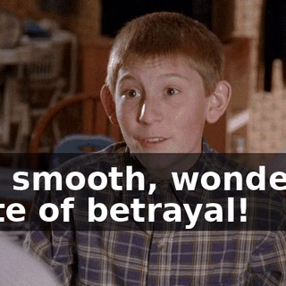 The smooth, wonderful taste of betrayal!