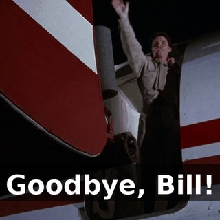 Goodbye, Bill!