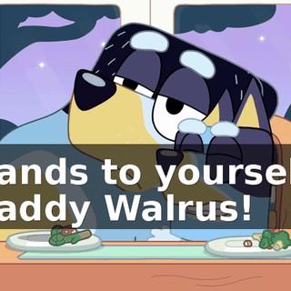 Hands to yourself, Daddy Walrus!