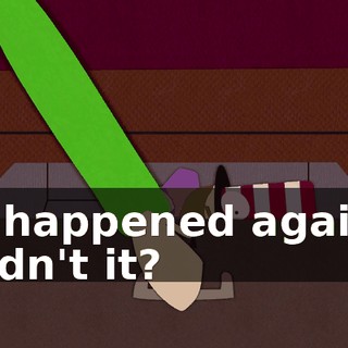 It happened again, didn't it?