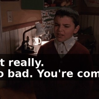 - Not really. - Too bad. You're coming.