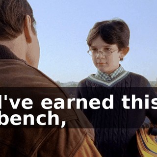 I've earned this bench,