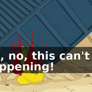 No, no, this can't be happening!