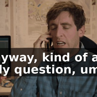 Anyway, kind of a silly question, um...