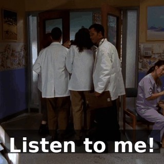 Listen to me!