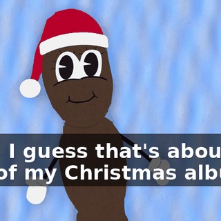 Well, I guess that's about the end of my Christmas album.