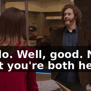 Hello. Well, good. Now that you're both here,
