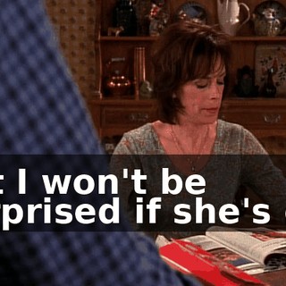 but I won't be surprised if she's out