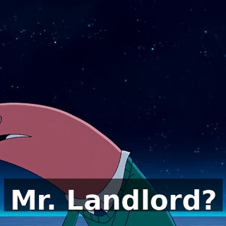 Mr. Landlord?