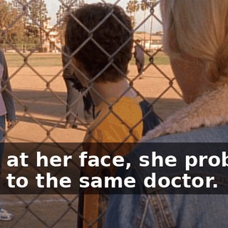 Look at her face, she probably goes to the same doctor.