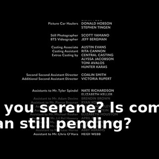 ♪ Are you serene? Is coming clean still pending? ♪