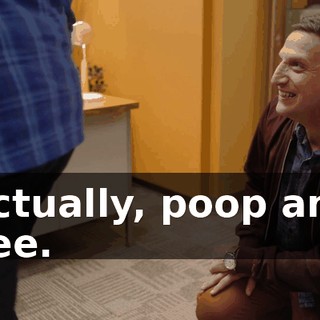 Actually, poop and pee.