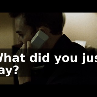 What did you just say?