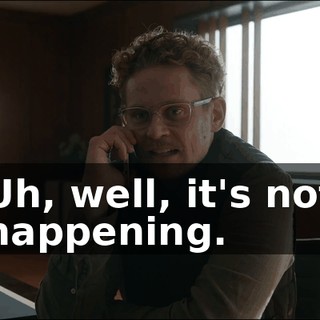Uh, well, it's not happening.