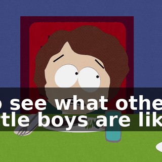 To see what other little boys are like.