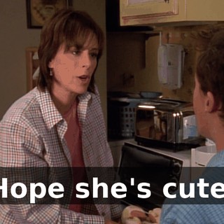 Hope she's cute.