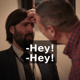 -Hey! -Hey!