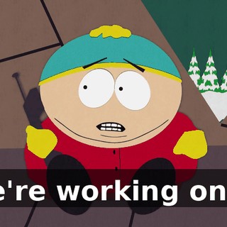 We're working on it.