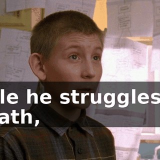 while he struggles for breath,