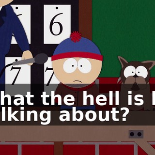 What the hell is he talking about?