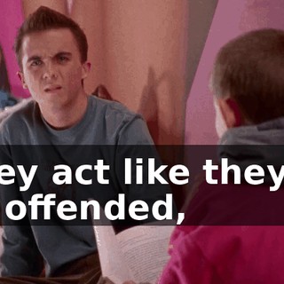 They act like they're all offended,