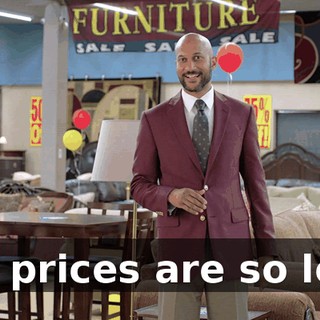 My prices are so low,