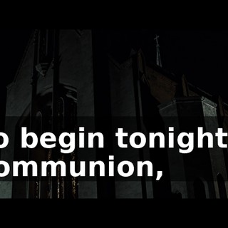To begin tonight's communion,