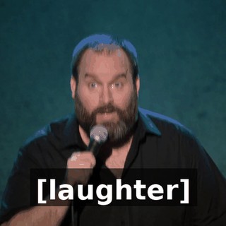 [laughter]