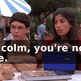 Malcolm, you're not a joke.