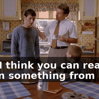 but I think you can really learn something from him.