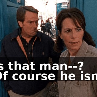 - Is that man--? - Of course he isn't!