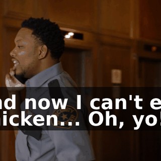 and now I can't eat chicken... Oh, yo!