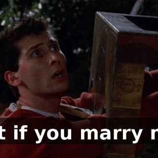 But if you marry me,