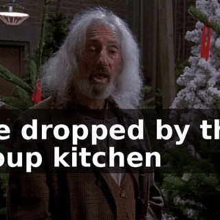 He dropped by the soup kitchen