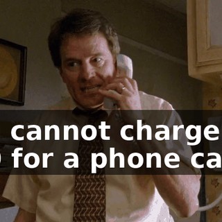 You cannot charge me $800 for a phone call