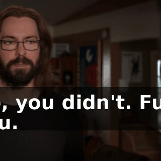 No, you didn't. Fuck you.