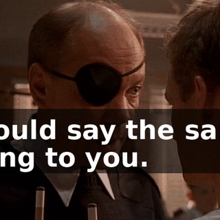 I could say the same thing to you.
