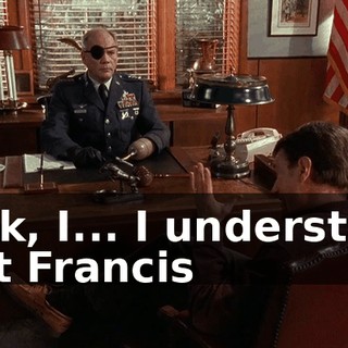 Look, I... I understand that Francis