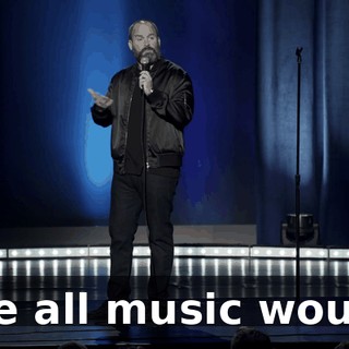 like all music would.