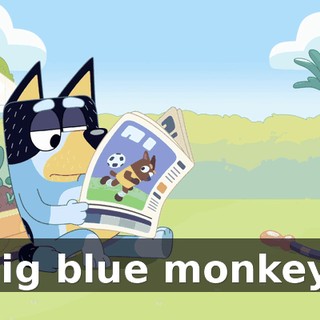 Big blue monkey!