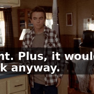 Right. Plus, it wouldn't work anyway.