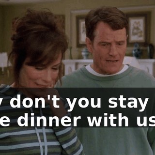 why don't you stay and have dinner with us?