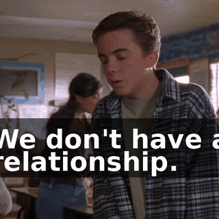 We don't have a relationship.