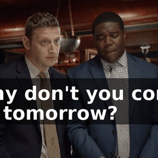 Why don't you come by tomorrow?