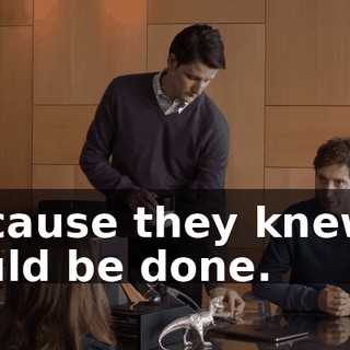 because they knew it could be done.